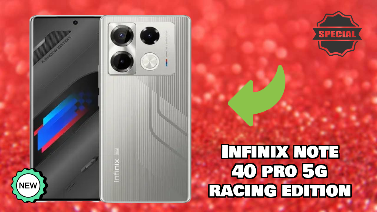 Infinix Infinix Note 40 Pro 5G Racing Edition - Top Features You Must Know