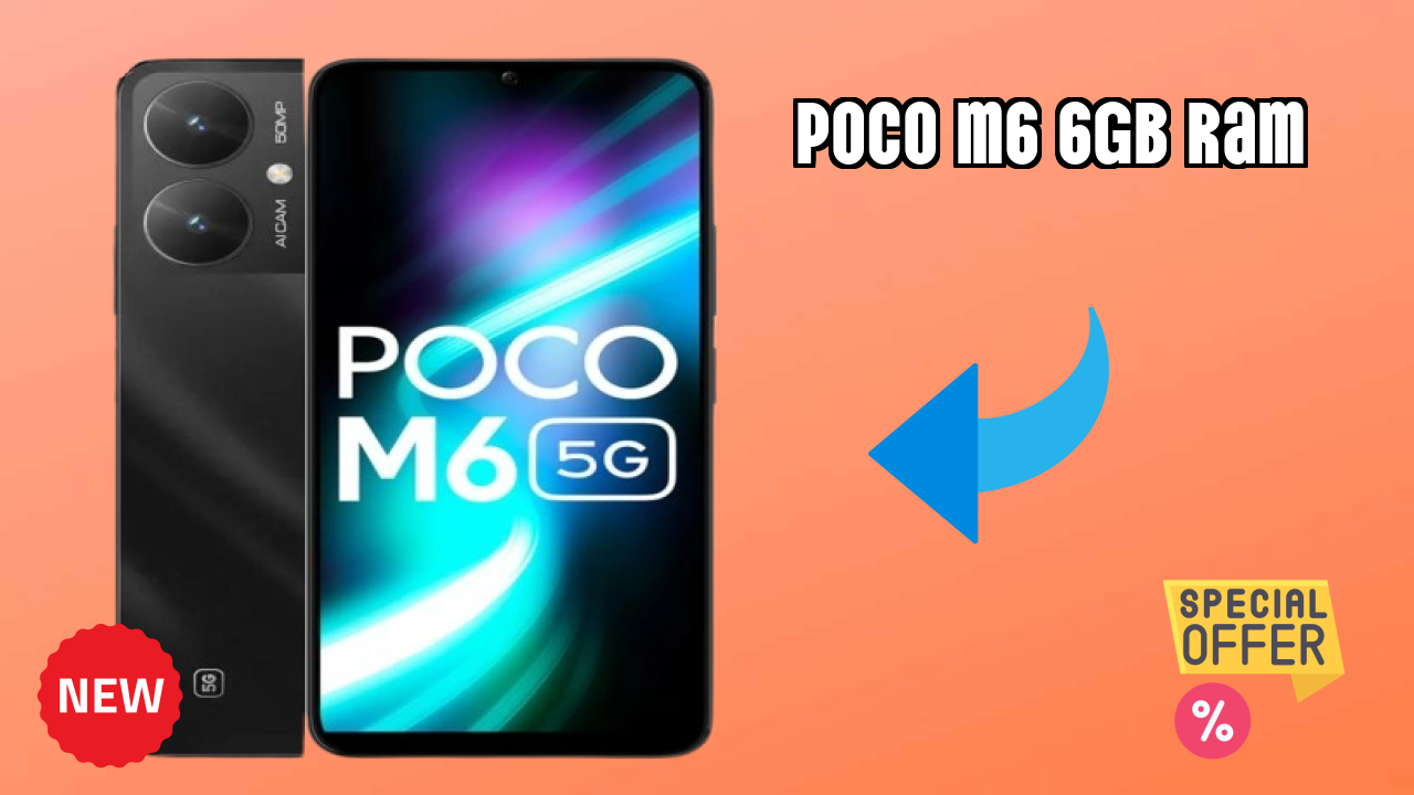 Poco POCO M6 6GB RAM - Complete Guide & Best Deals