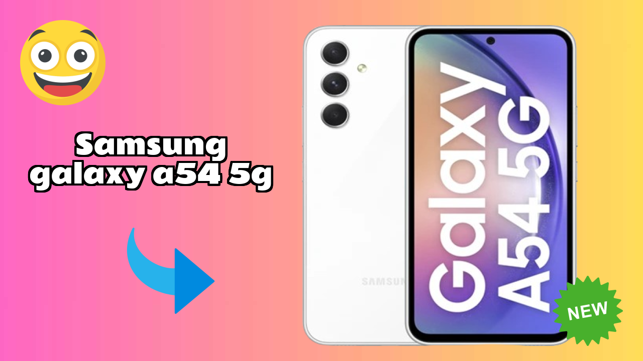 Samsung Galaxy A54 5G Battery Life: 5000 MAh Charging Speed