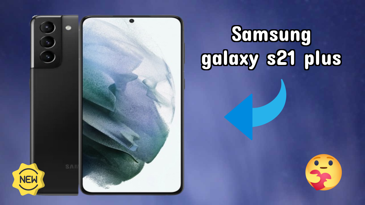 Samsung Galaxy S21 Plus 2026 Feature Breakdown – Full Deep Dive