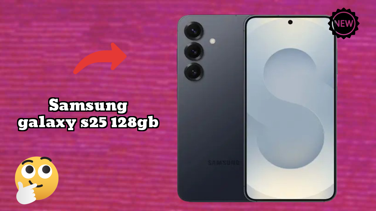 Samsung Galaxy S25 128GB Battery Life: 4000 MAh How Long Lasts