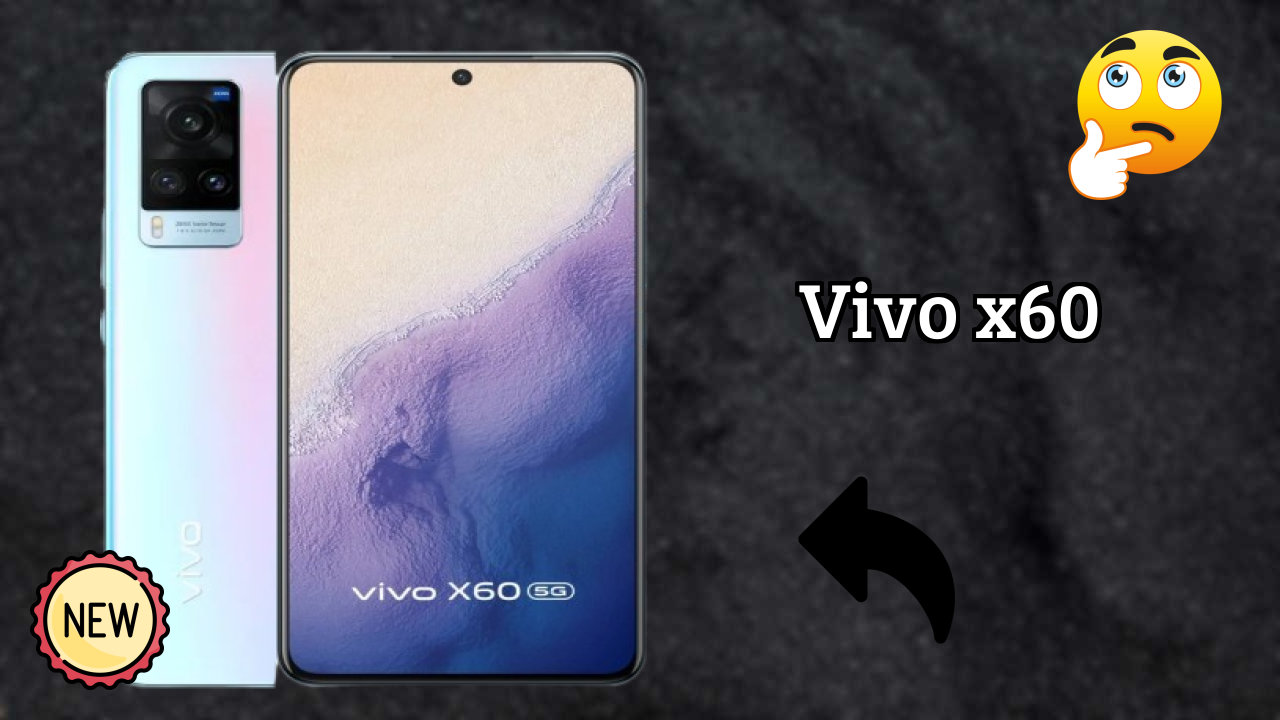 Vivo X60 2026: Camera, Bettry and Ram Amazing Perfomance