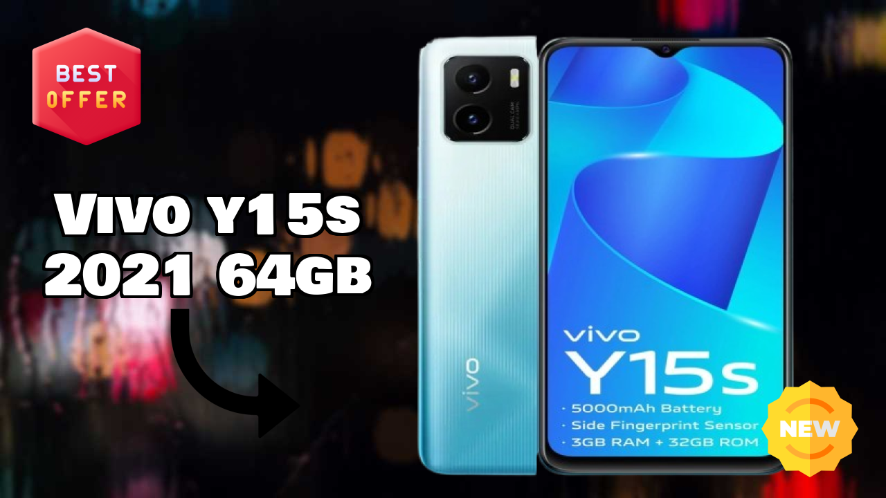 Vivo Y15s 2021 64GB 2026: Detailed Feature And Review