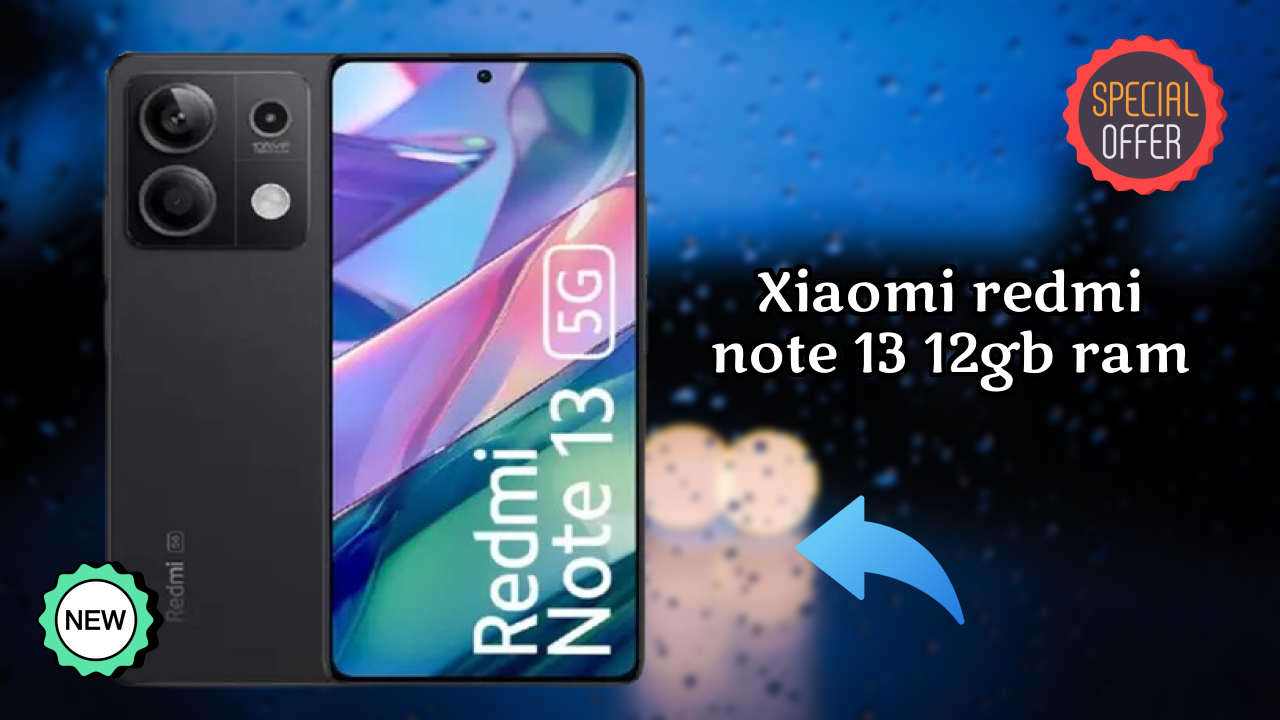 Xiaomi Xiaomi Redmi Note 13 12GB RAM - Complete Specifications Explained
